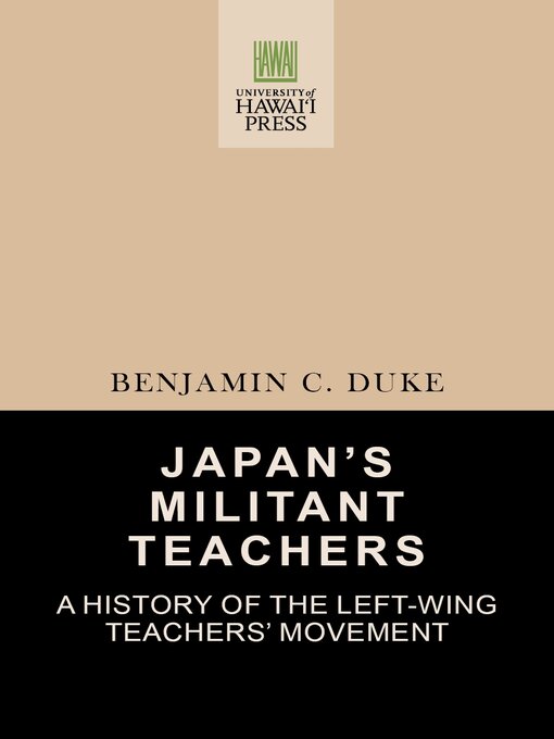 Title details for Japan's Militant Teachers by Benjamin C. Duke - Available